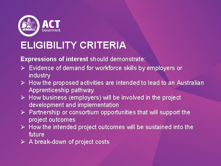 ELIGIBILITY CRITERIA Expressions of interest should demonstrate: Ø Evidence of demand for workforce skills