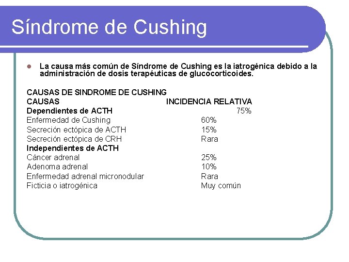 Síndrome de Cushing l La causa más común de Síndrome de Cushing es la