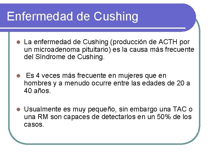 Enfermedad de Cushing l La enfermedad de Cushing (producción de ACTH por un microadenoma