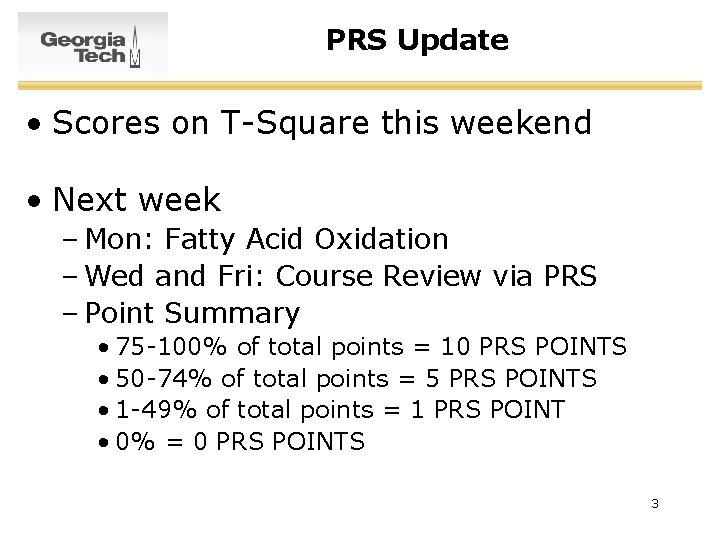 PRS Update • Scores on T-Square this weekend • Next week – Mon: Fatty