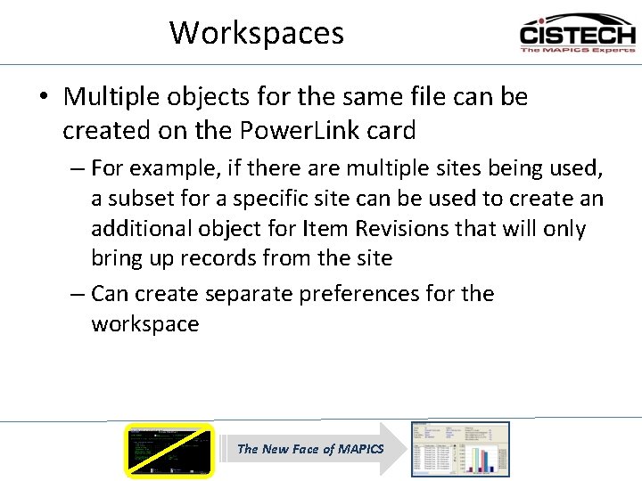 Workspaces • Multiple objects for the same file can be created on the Power.