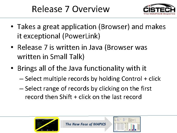 Release 7 Overview • Takes a great application (Browser) and makes it exceptional (Power.