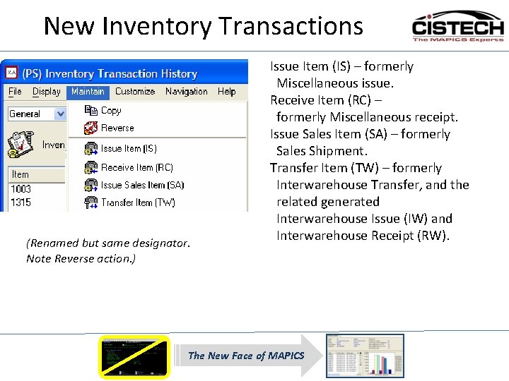 New Inventory Transactions (Renamed but same designator. Note Reverse action. ) Issue Item (IS)