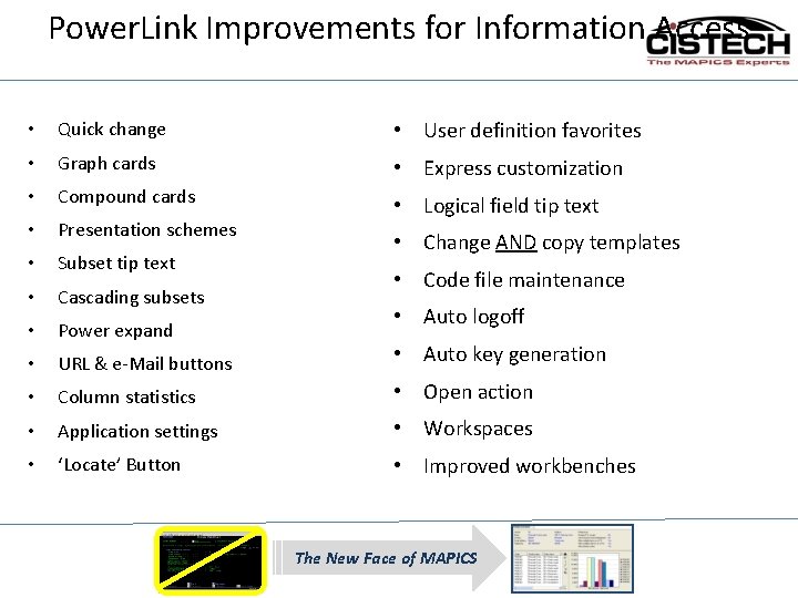 Power. Link Improvements for Information Access • Quick change • User definition favorites •
