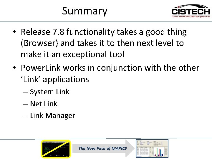 Summary • Release 7. 8 functionality takes a good thing (Browser) and takes it