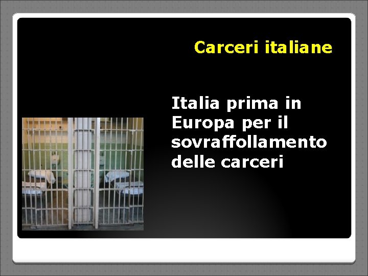 Carceri italiane Italia prima in Europa per il sovraffollamento delle carceri 