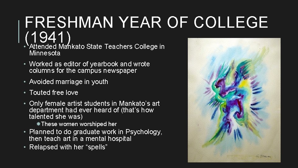 FRESHMAN YEAR OF COLLEGE (1941) • Attended Mankato State Teachers College in Minnesota •