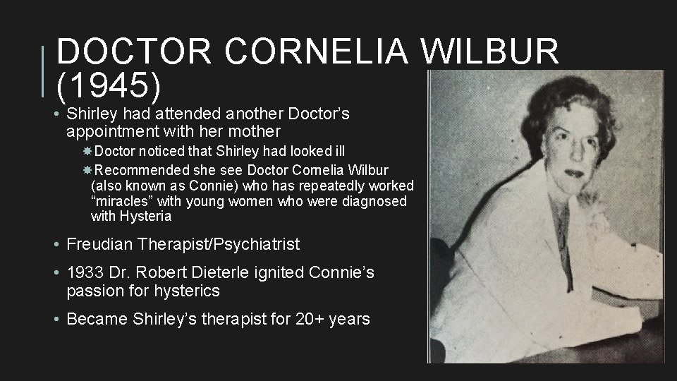DOCTOR CORNELIA WILBUR (1945) • Shirley had attended another Doctor’s appointment with her mother