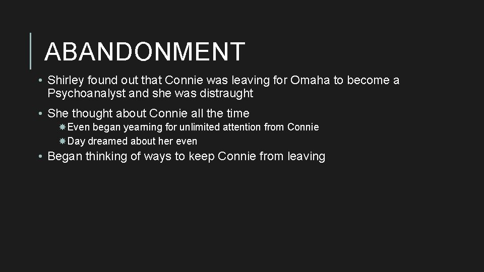 ABANDONMENT • Shirley found out that Connie was leaving for Omaha to become a