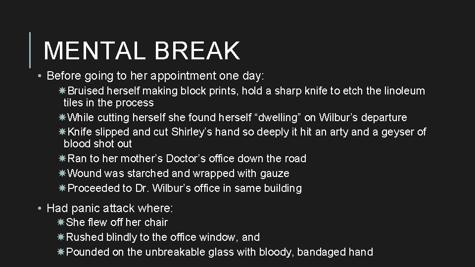 MENTAL BREAK • Before going to her appointment one day: Bruised herself making block
