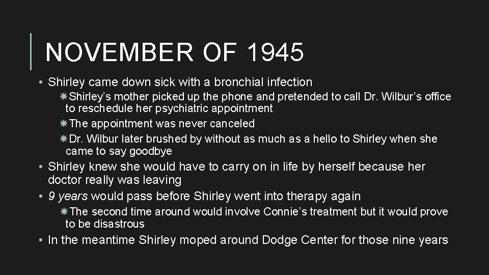 NOVEMBER OF 1945 • Shirley came down sick with a bronchial infection Shirley’s mother