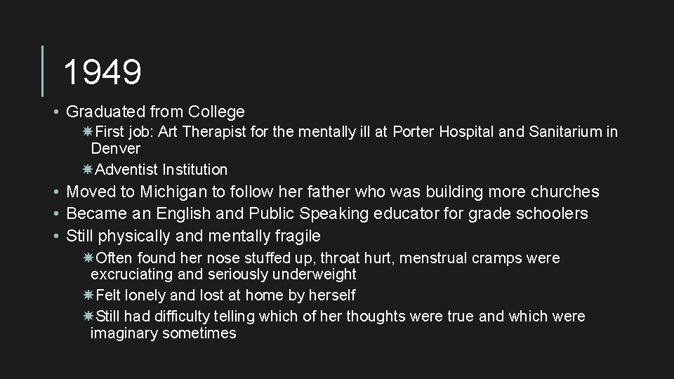 1949 • Graduated from College First job: Art Therapist for the mentally ill at