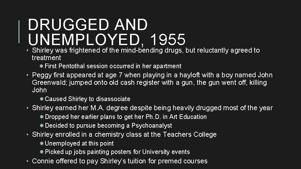 DRUGGED AND UNEMPLOYED, 1955 • Shirley was frightened of the mind-bending drugs, but reluctantly