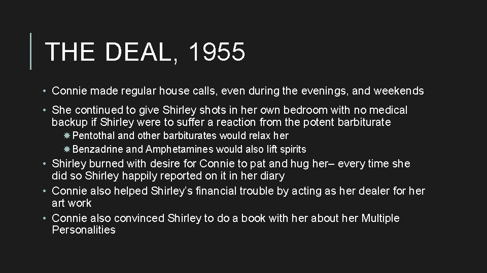THE DEAL, 1955 • Connie made regular house calls, even during the evenings, and