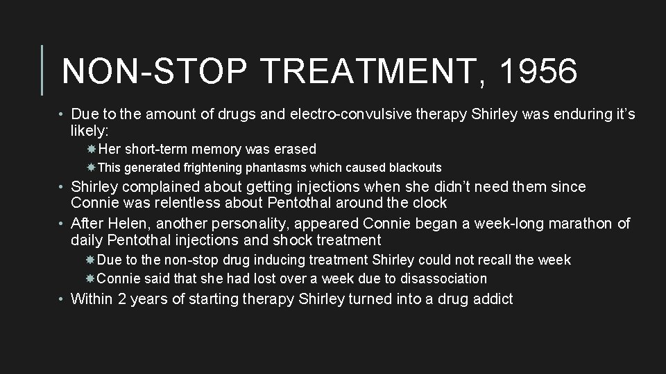 NON-STOP TREATMENT, 1956 • Due to the amount of drugs and electro-convulsive therapy Shirley