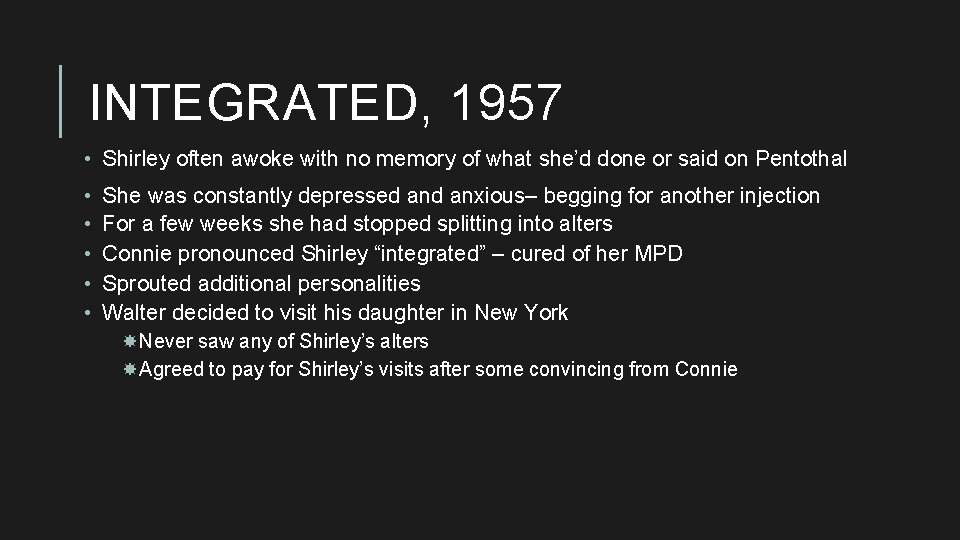 INTEGRATED, 1957 • Shirley often awoke with no memory of what she’d done or