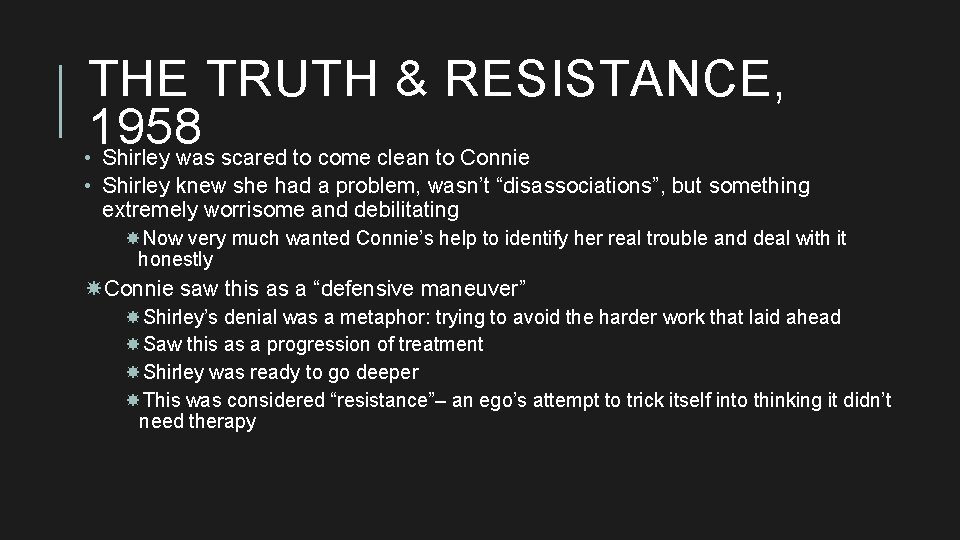 THE TRUTH & RESISTANCE, 1958 • Shirley was scared to come clean to Connie