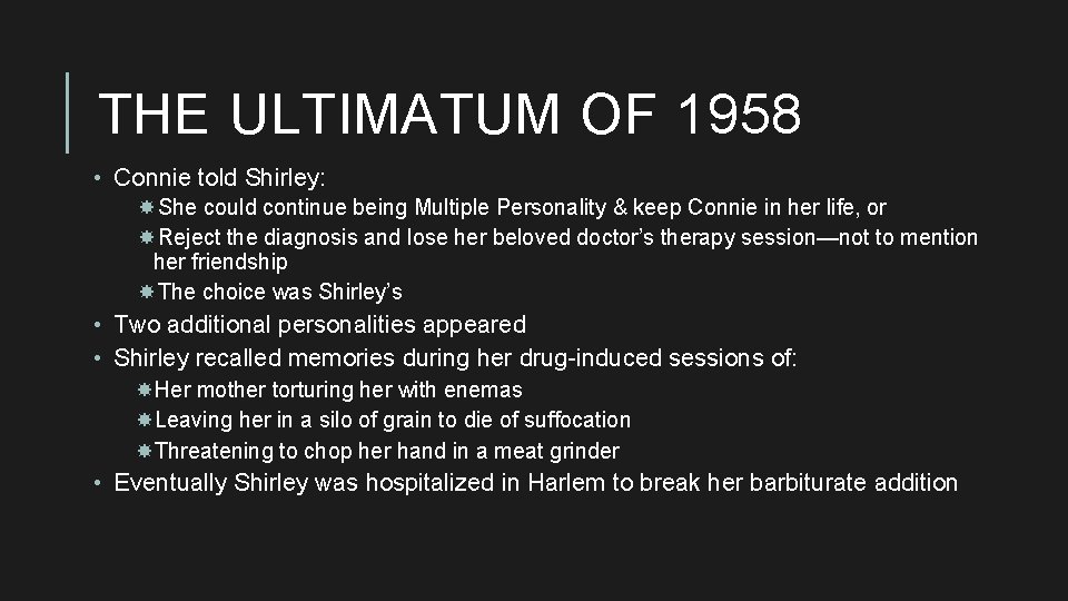 THE ULTIMATUM OF 1958 • Connie told Shirley: She could continue being Multiple Personality