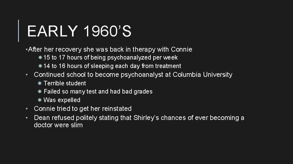 EARLY 1960’S • After her recovery she was back in therapy with Connie 15