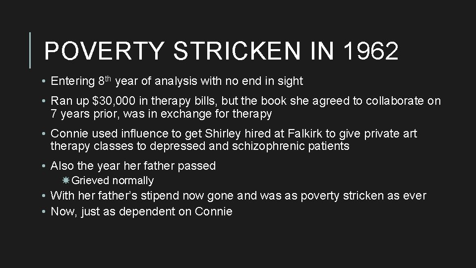 POVERTY STRICKEN IN 1962 • Entering 8 th year of analysis with no end