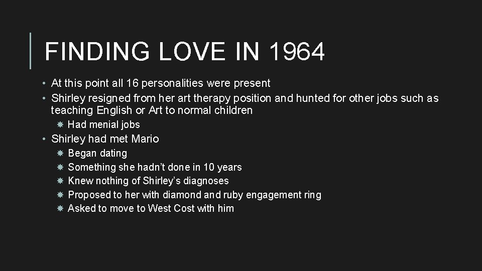 FINDING LOVE IN 1964 • At this point all 16 personalities were present •