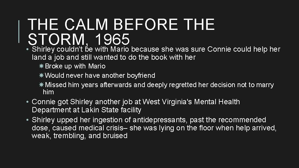 THE CALM BEFORE THE STORM, 1965 • Shirley couldn’t be with Mario because she