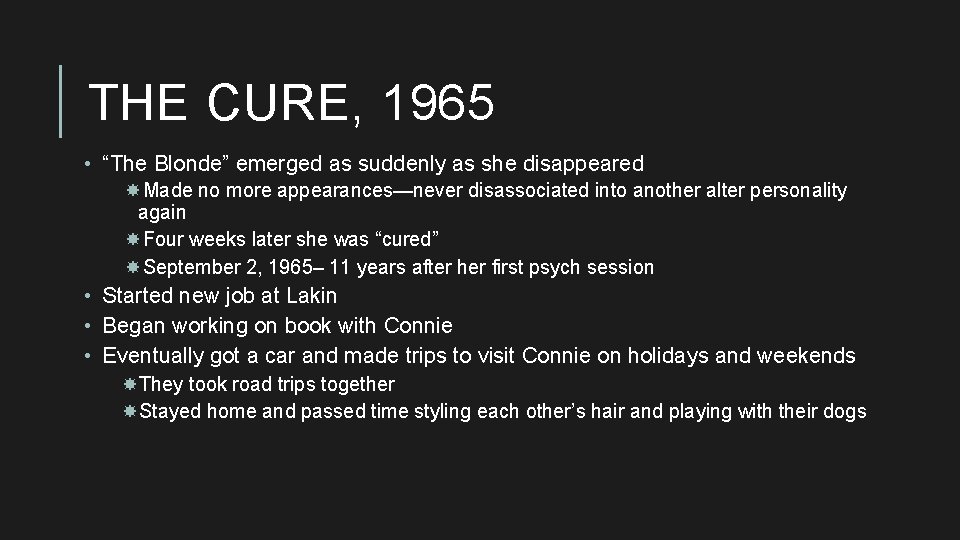THE CURE, 1965 • “The Blonde” emerged as suddenly as she disappeared Made no
