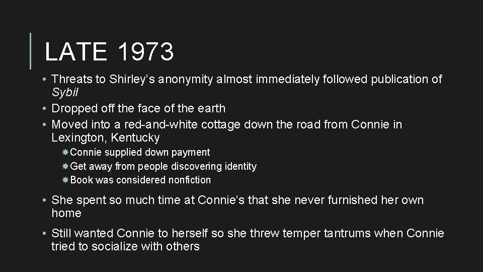 LATE 1973 • Threats to Shirley’s anonymity almost immediately followed publication of Sybil •