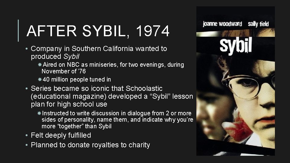 AFTER SYBIL, 1974 • Company in Southern California wanted to produced Sybil Aired on