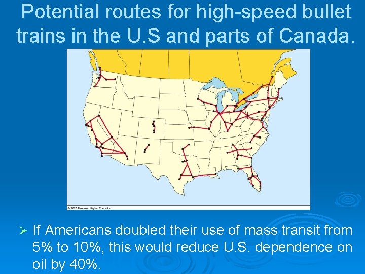 Potential routes for high-speed bullet trains in the U. S and parts of Canada.