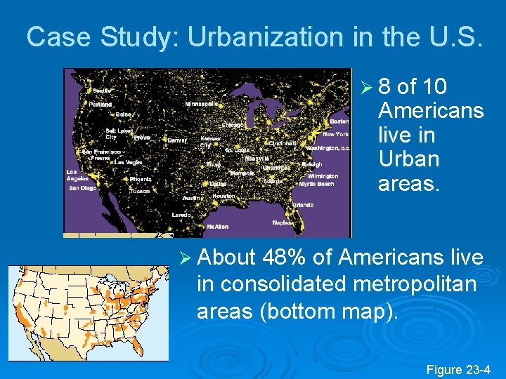 Case Study: Urbanization in the U. S. Ø 8 of 10 Americans live in