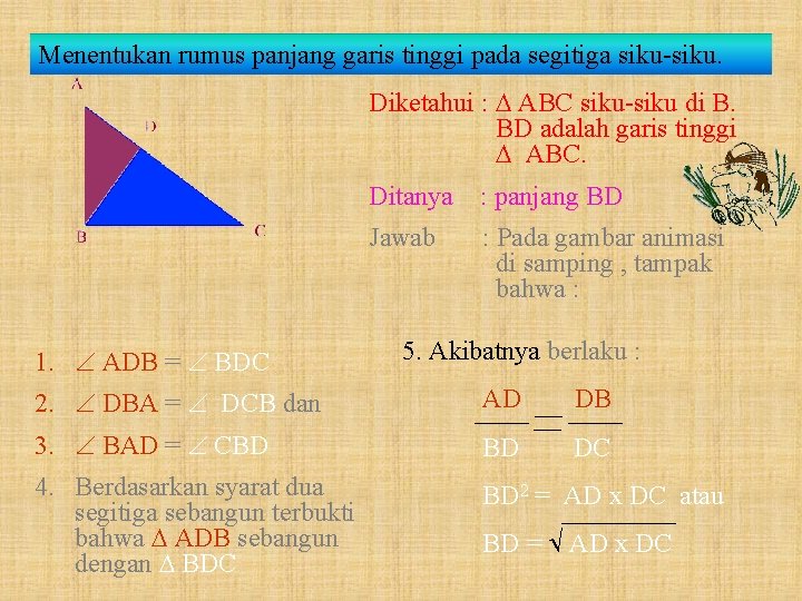 Menentukan rumus panjang garis tinggi pada segitiga siku-siku. Diketahui : ABC siku-siku di B.
