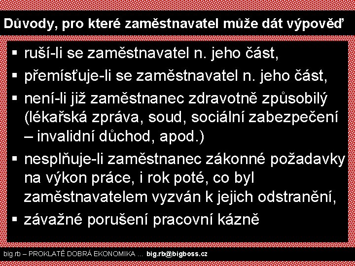 Důvody, pro které zaměstnavatel může dát výpověď § ruší-li se zaměstnavatel n. jeho část,