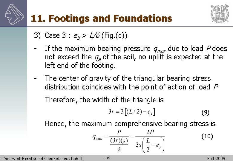 11. Footings and Foundations 3) Case 3 : e 3 > L/6 (Fig. (c))