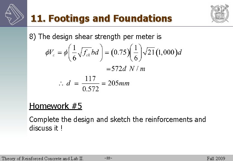11. Footings and Foundations 8) The design shear strength per meter is Homework #5