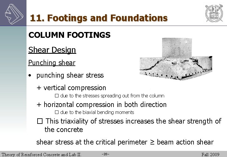 11. Footings and Foundations COLUMN FOOTINGS Shear Design Punching shear • punching shear stress