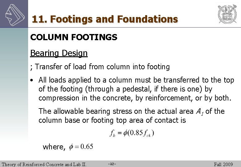 11. Footings and Foundations COLUMN FOOTINGS Bearing Design ; Transfer of load from column