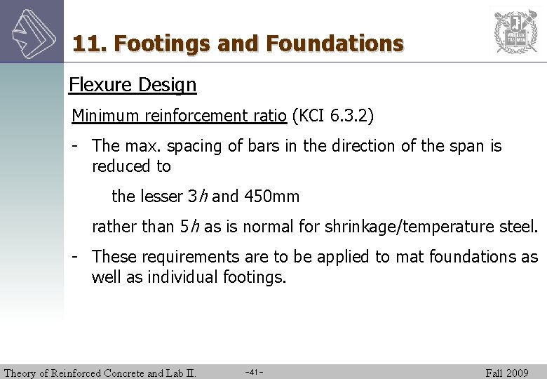 11. Footings and Foundations Flexure Design Minimum reinforcement ratio (KCI 6. 3. 2) -