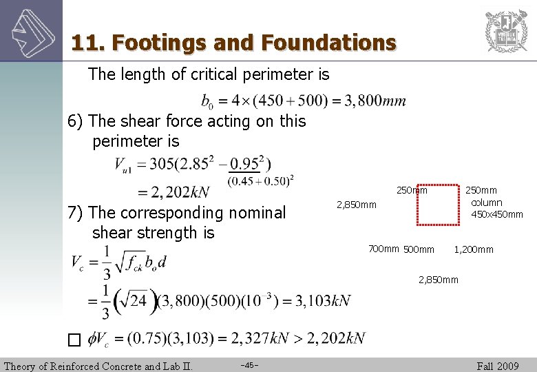 11. Footings and Foundations The length of critical perimeter is 6) The shear force