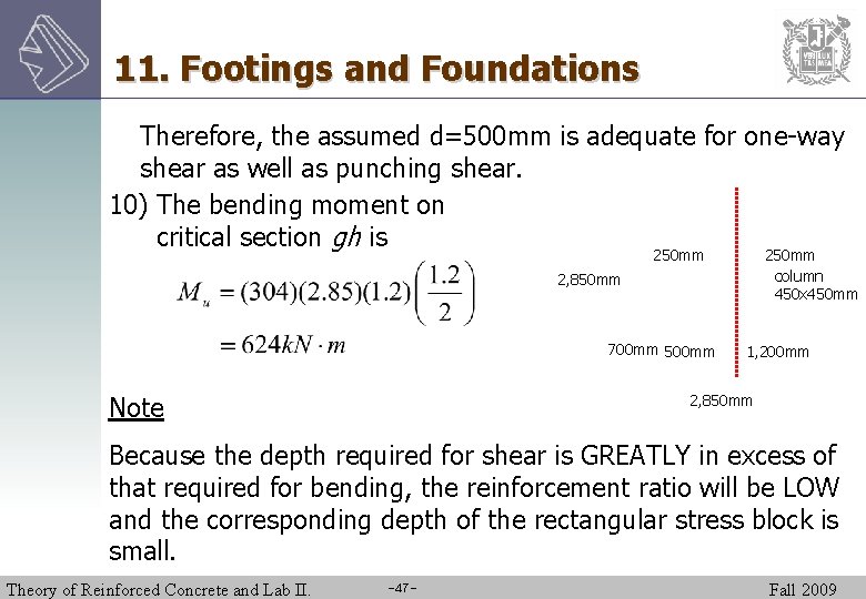 11. Footings and Foundations Therefore, the assumed d=500 mm is adequate for one-way shear
