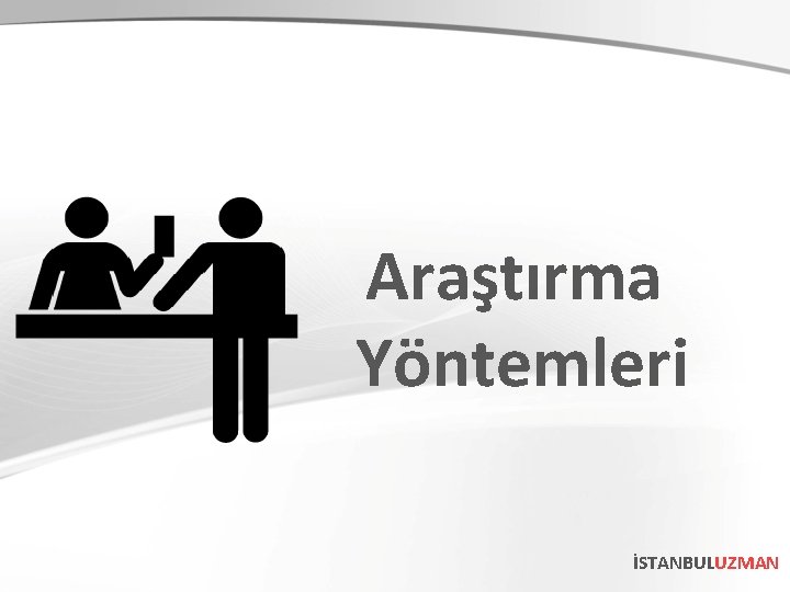 Araştırma Yöntemleri İSTANBULUZMAN 