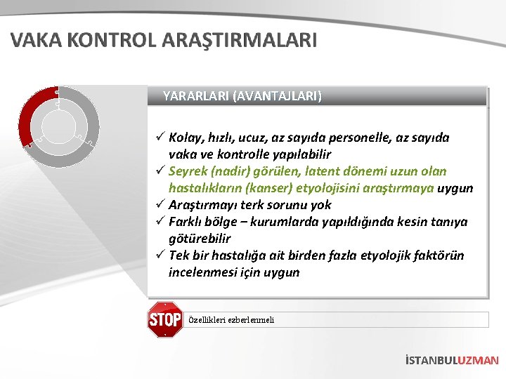 YARARLARI (AVANTAJLARI) ü Kolay, hızlı, ucuz, az sayıda personelle, az sayıda vaka ve kontrolle