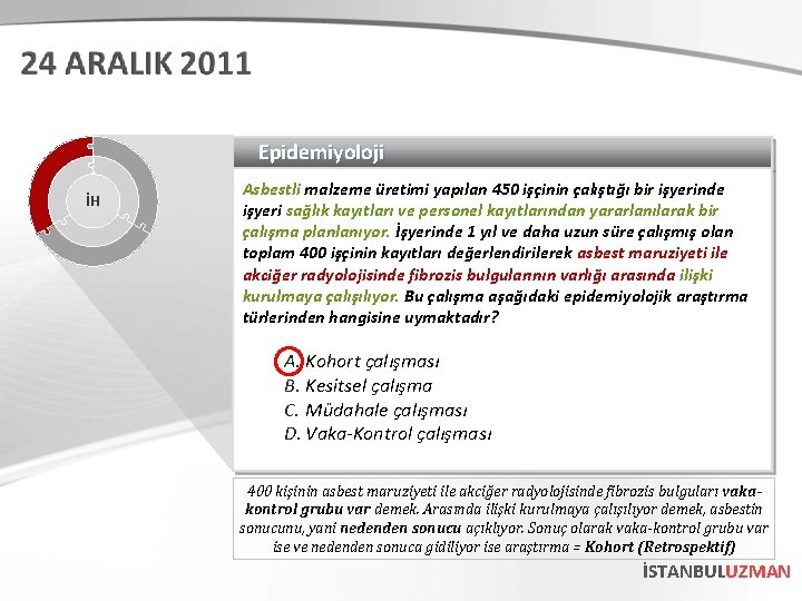 Epidemiyoloji İH Asbestli malzeme üretimi yapılan 450 işçinin çalıştığı bir işyerinde işyeri sağlık kayıtları