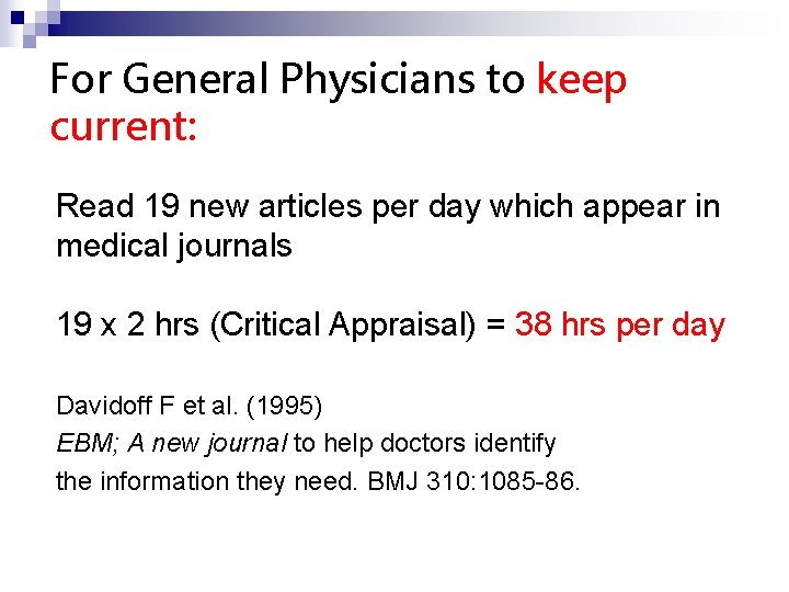 For General Physicians to keep current: Read 19 new articles per day which appear