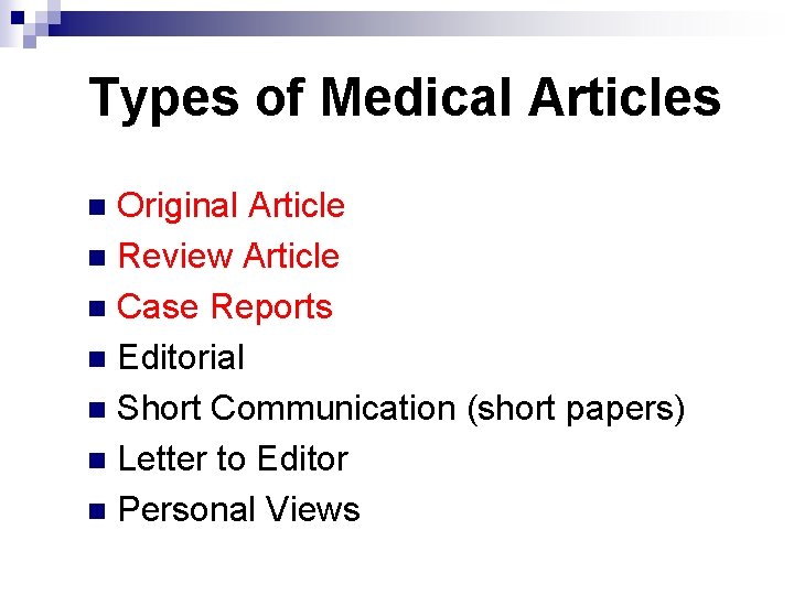 Types of Medical Articles Original Article n Review Article n Case Reports n Editorial
