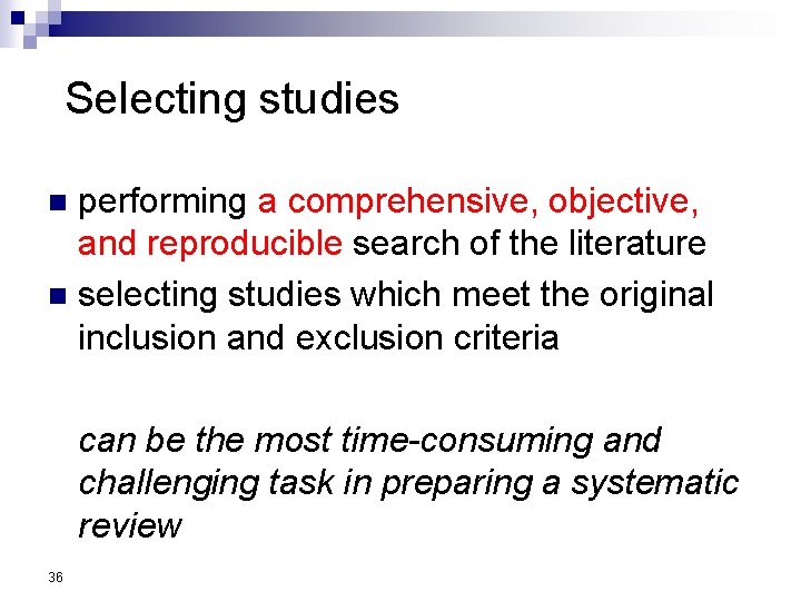 Selecting studies performing a comprehensive, objective, and reproducible search of the literature n selecting