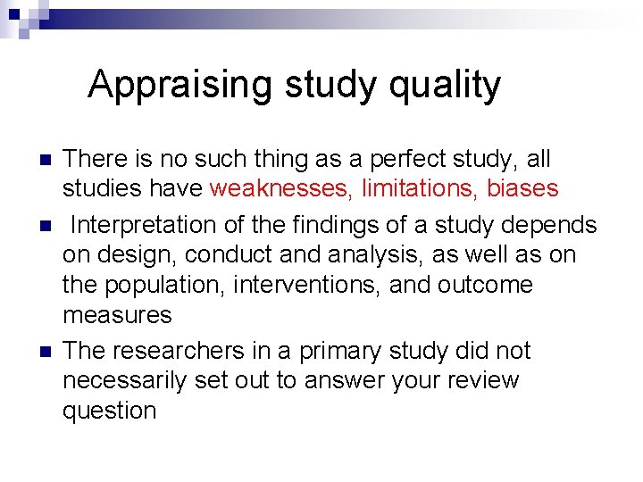 Appraising study quality n n n There is no such thing as a perfect