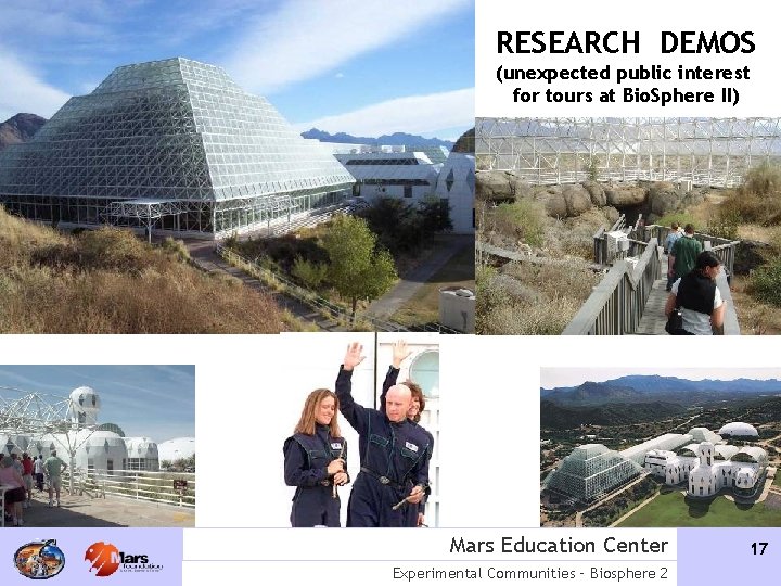 RESEARCH DEMOS (unexpected public interest for tours at Bio. Sphere II) Mars Education Center