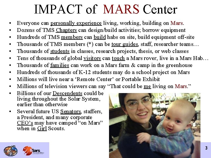 IMPACT of MARS Center • • • Everyone can personally experience living, working, building