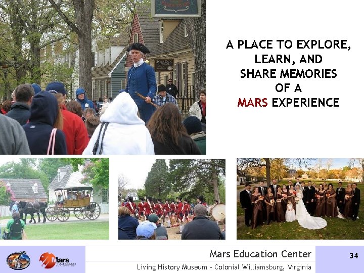 A PLACE TO EXPLORE, LEARN, AND SHARE MEMORIES OF A MARS EXPERIENCE Mars Education